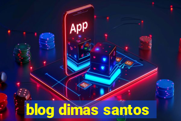 blog dimas santos